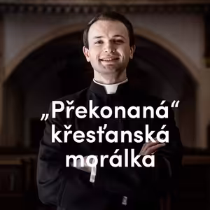 „Překonaná" křesťanská morálka | 6. neděle v mezidobí | Kázání Patera Pepy