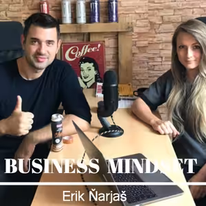 Ep. 02 Fucking Business Mindset - Erik Ňarjaš