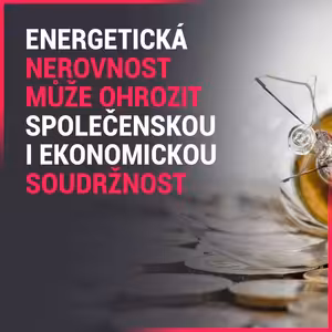 Kovanda: Energetická nerovnost může ohrozit společenskou i ekonomickou soudržnost (nejen) Evropy