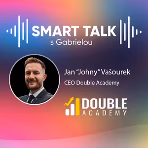 Podcast SMART TALK🎙rozhovor s Jan “Johny” Vašourek z Double Academy