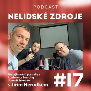 17: Nejzajímavější postřehy z konference Sourcing Summit Estonsko s Jiřím Herodkem