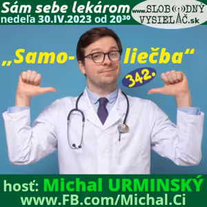 Sám sebe lekárom 342 - 2023-04-30 „Samo-liečba“