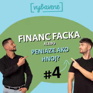 Financ Facka #4: Peniaze sú ako hnoj