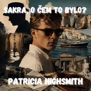 75. Patricia Highsmith – Jak si zamilovat psychopata (Talentovaný pan Ripley)
