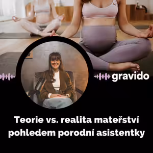 Barbora Čápová: Teorie vs. realita mateřství pohledem porodní asistentky