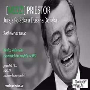 Medzipriestor 06 - 2016-02-15 Koniec súčasného ekonomického modelu sa blíži…