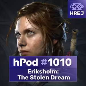 hPod 1010 - Eriksholm: The Stolen Dream