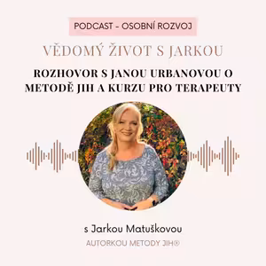 Povídání s Janou Urbanovou o metodě JIH a kurzu pro terapeuty