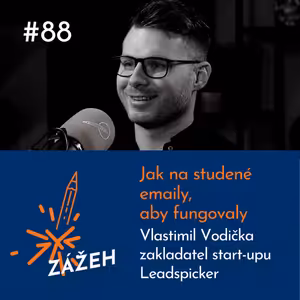 88: Vlastimil Vodička | Jak na studené emaily, aby fungovaly