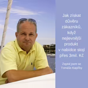 #3 Jak získat důvěru zákazníků když nejlevnější produkt v mé nabídce stojí balík – Tomáš Kapička