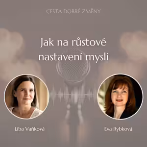 Jak na růstové nastavení mysli - Eva Rybková a Líba Vaňková
