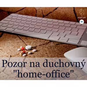 Pozor na duchovný "home-office"!