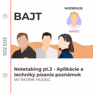 S02E03 | Notetaking pt.2 - Aplikácie a techniky písania poznámok w/ Patrik Hudec