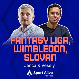 Sport Alive #75 – Janča & Veselý: Wimbledon, LFA, Mundial