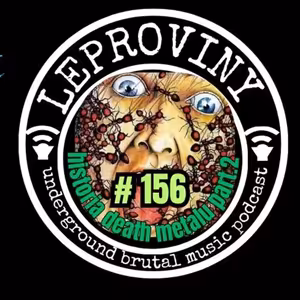LEPROVINY no.156 (HISTORIA DEATH METALU part.2)