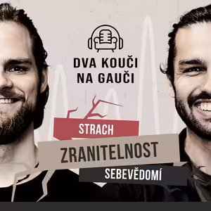 Ještě víc osobně - pocity nedostatečnosti, sebevědomí a strach - Roman Kunčar a Šimon Bellovič