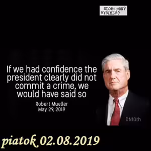 Intibovo okienko 62 - 2019-08-02 témy : Borsi Johnson premiérem a Muellerova zpráva v nových souvislostech…