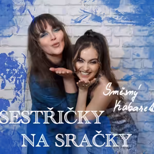 Sestřičky na sračky tentokrát na Prague fashion week i cizím záchodě a o nechvalně známém carství i jeho dvorních dámách co si stříhají kabelky