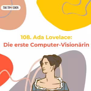 108. Ada Lovelace – Die erste Computer-Visionärin