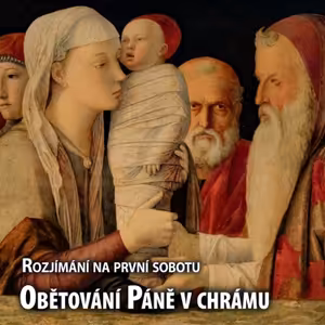 Rozjímání na první sobotu – Obětování Páně v chrámu