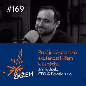 169: Jiří Havlíček | Proč je zákaznická zkušenost klíčem k úspěchu