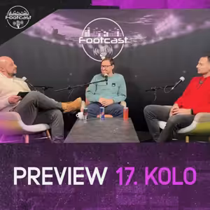 FOOTCAST PREVIEW | 17. kolo