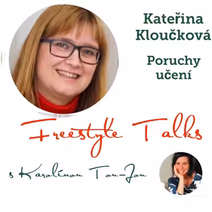 Poruchy učení s Katkou Kloučkovou Freestyle Talks, #epizoda21