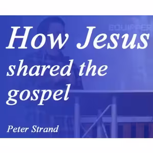 How Jesus shared the gospel (Ako Ježiš zdieľal evanjelium) - Peter Strand