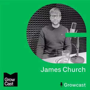 Growcast #14: James Church - Perfect Pitch