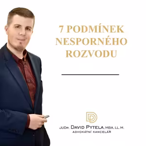 4: Sedm podmínek nesporného rozvodu