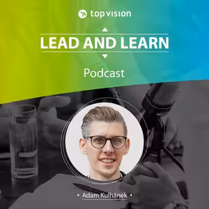 Lead and Learn #17 - Adam Kulhánek - Nejen o prezentačních dovednostech s adiktologem