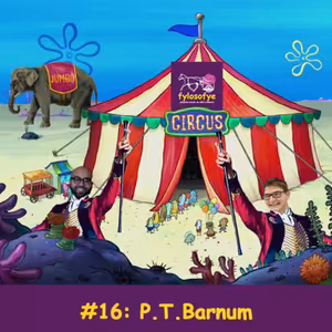 #16: Byl P.T.Barnum opravdu "The Greatest Showman"?