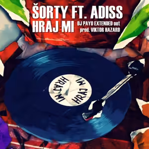 Sorty f. Adiss - Hraj mi (Dj Payo Extetended Out - Prod. by Viktor Hazard)