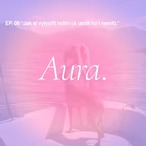 Aura. — Jak si vytvořit režim (& umět ho i nemít). EP09