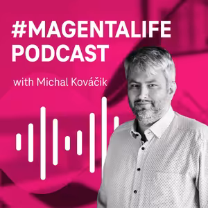 #MAGENTALIFE with Michal Kováčik