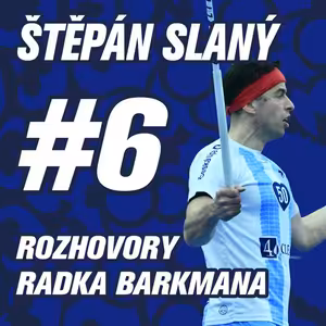 DÍL 6. | ŠTĚPÁN SLANÝ