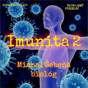 Synergeticum 102 - 2021-05-11 Imunita 2 - Michal Šebeňa, biológ