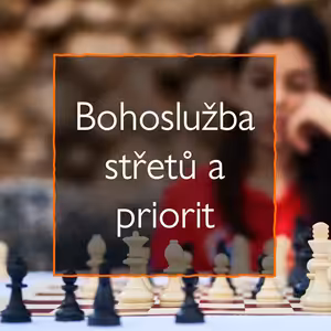 Bohoslužba střetů a priorit