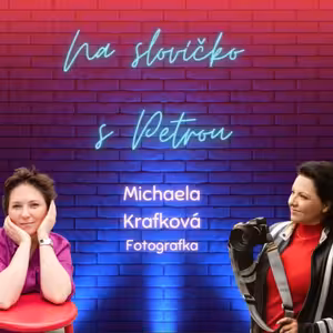 Focení se mnou zvládne každá s fotografkou Michaelou Krafkovou