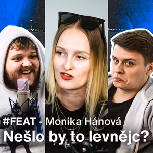 Nešlo by to levnějc? | Monika Hánová #FEAT