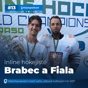 #13: Daniel Brabec & Martin Fiala: Hvězdy in-line hokeje o cestě za zlatem i životem v zahraničí