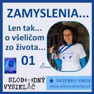 Zamyslenia 01 - 2016-07-27 EW : Len tak... o všeličom zo života