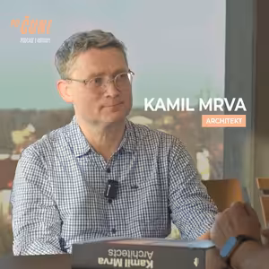 Po čuni! Jak architekt Kamil Mrva mění krajinu a vnímání urbanismu?