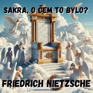 Friedrich Nietzsche - Prorok bez followerů (Tak pravil Zarathustra)