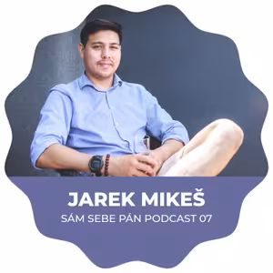 Jarek Mikeš: "Najväčší zlom prišiel v okamžiku, keď som začal viac veriť ľuďom" (Sám Sebe Pán Show #07)