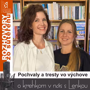 Rozhovory zo suterénu 36 - Pochvaly a tresty vo výchove (Lucia Kúdelová, Lenka Valentíniová)
