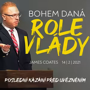 Bohem daná role vlády a Covid-19 | Římanům 13 - James Coates 14.2.2021