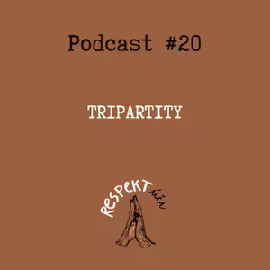 Respektúči #20 (Tripartity)