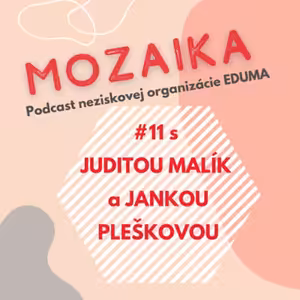 Mozaika 11 - Judita Malík a Janka Plešková: Predsudky - ako s nimi žiť?