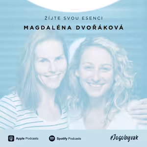 Magdaléna Dvořáková - Žijte svou esenci